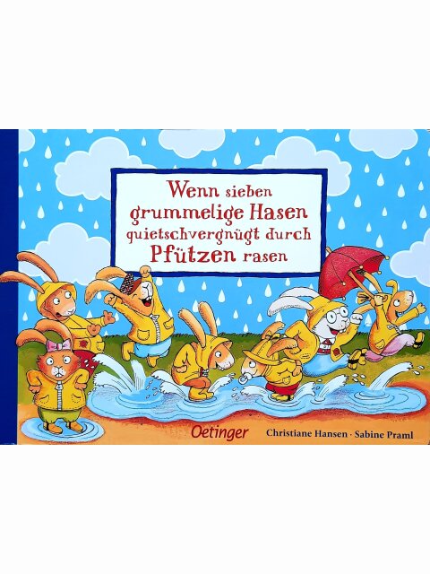 Wenn sieben grummelige Hasen quietschvergnügt durch Pfützen rasen