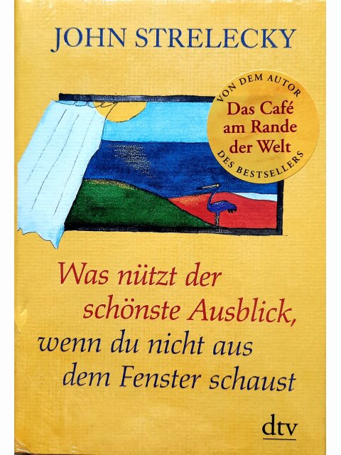 Was nützt der schönste Ausblick, wenn du nicht aus dem Fenster schaust