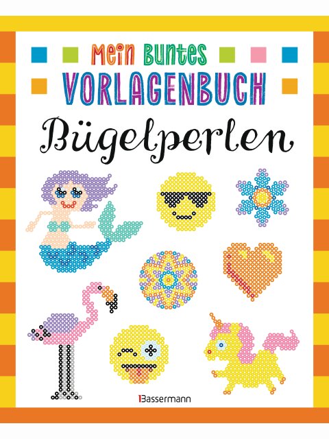 Mein buntes Vorlagenbuch - Bügelperlen