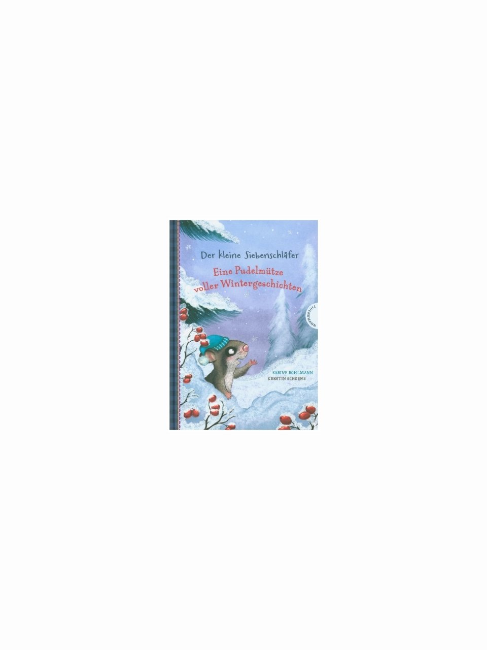 Der kleine Siebenschläfer: Eine Pudelmütze voller Wintergeschichten