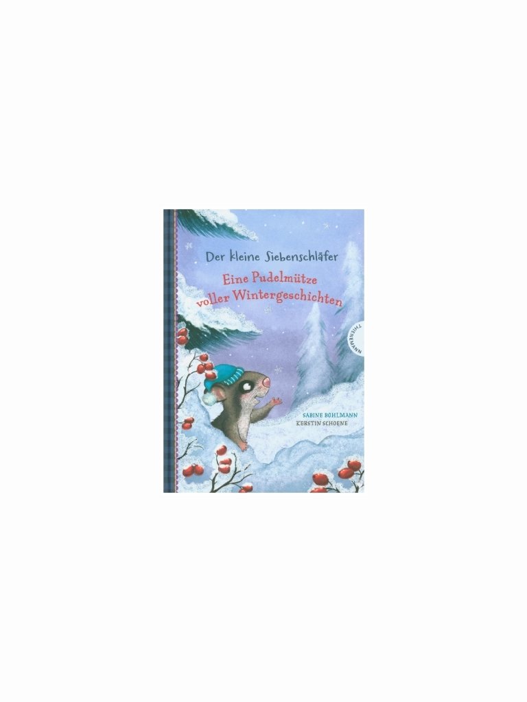 Der kleine Siebenschläfer: Eine Pudelmütze voller Wintergeschichten