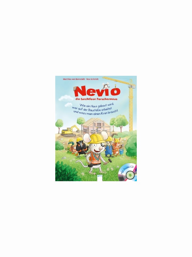 Nevio, die Forschermaus (Haus bauen & Baustelle)
