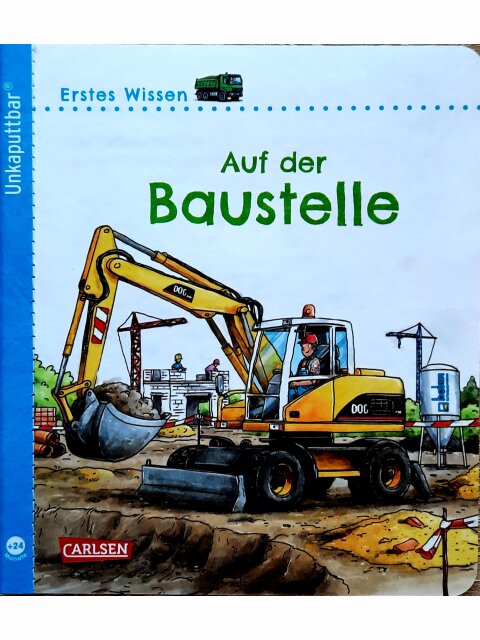 Erstes Wissen: Auf der Baustelle - unkaputtbar
