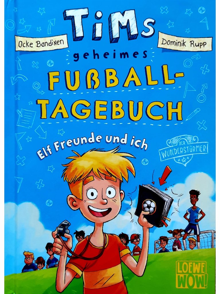 Tims geheimes Fu&szlig;ball-Tagebuch (Band 1) - Elf...