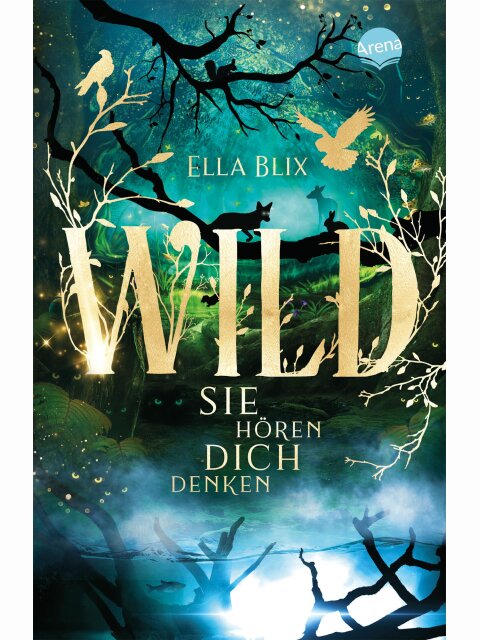 Wild. Sie hören dich denken