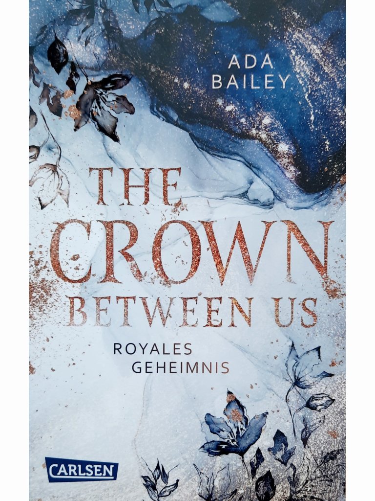 &quot;The Crown Between Us. Royales Geheimnis (Die &quot;&quot;Crown&quot;&quot;-Dilogie 1)&quot;