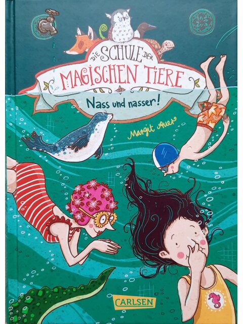 Die Schule der magischen Tiere 6: Nass und nasser