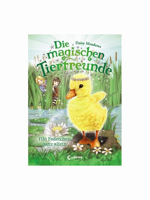 Die magischen Tierfreunde 3 - Fibi Federchen ganz allein