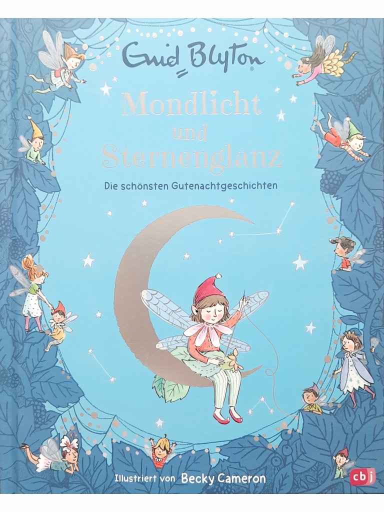 Mondlicht und Sternenglanz - Die sch&ouml;nsten Gutenachtgeschichten