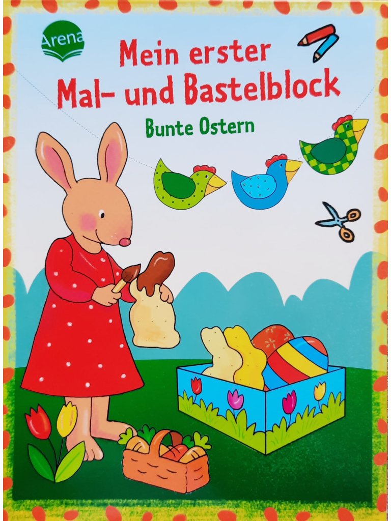 Mein erster Mal- und Bastelblock &ndash; Bunte Ostern