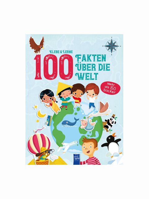 100 Fakten über die Welt - Klebe & Lerne