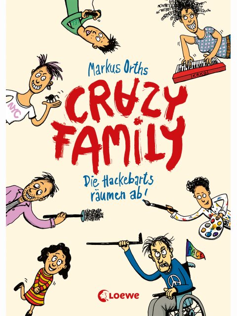Crazy Family (Band 1) - Die Hackebarts räumen ab!