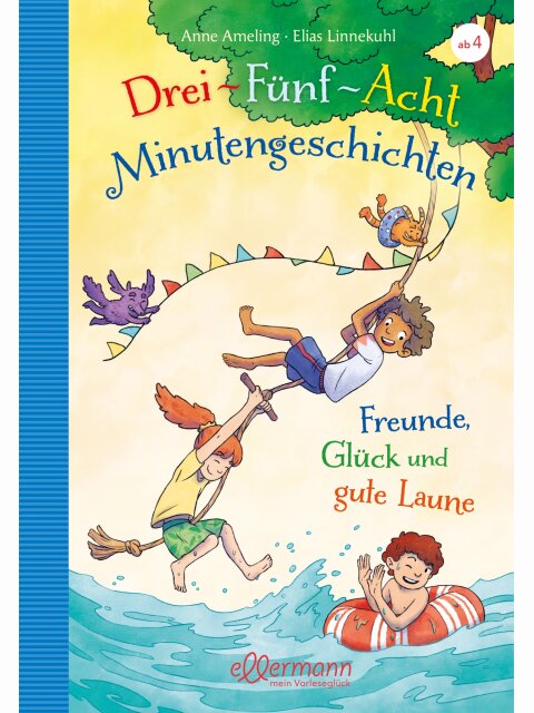 3-5-8-Minutengeschichten: Freunde, Glück und gute Laune