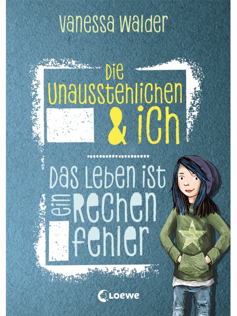 Die Unausstehlichen & ich (Band 1) – Das Leben ist ein Rechenfehler