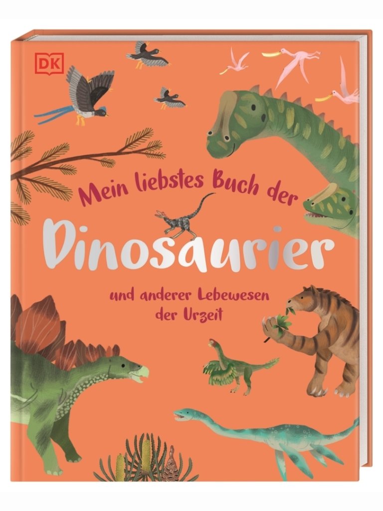 Mein liebstes Buch der Dinosaurier und anderer Lebewesen der Urzeit