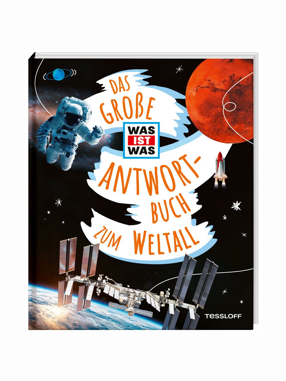 Das große WAS IST WAS Antwortbuch zum Weltall