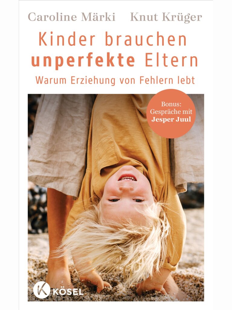 Kinder brauchen unperfekte Eltern