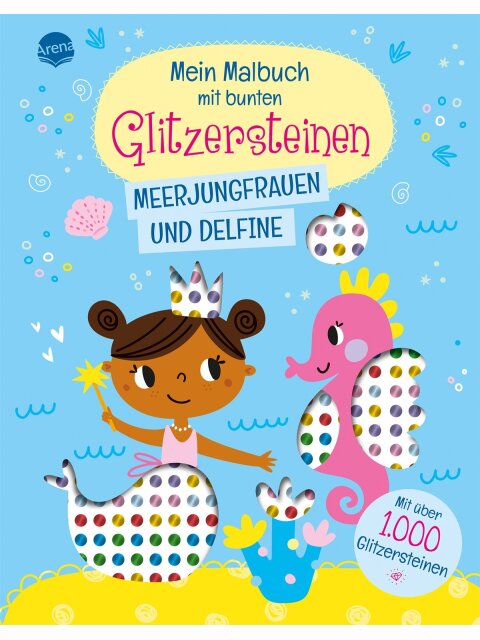 Mein Malbuch mit bunten Glitzersteinen – Meerjungfrauen und Delfine