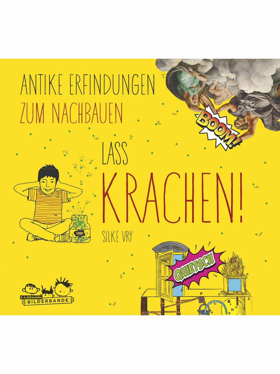 Lass krachen! Antike Erfindungen zum Nachbauen