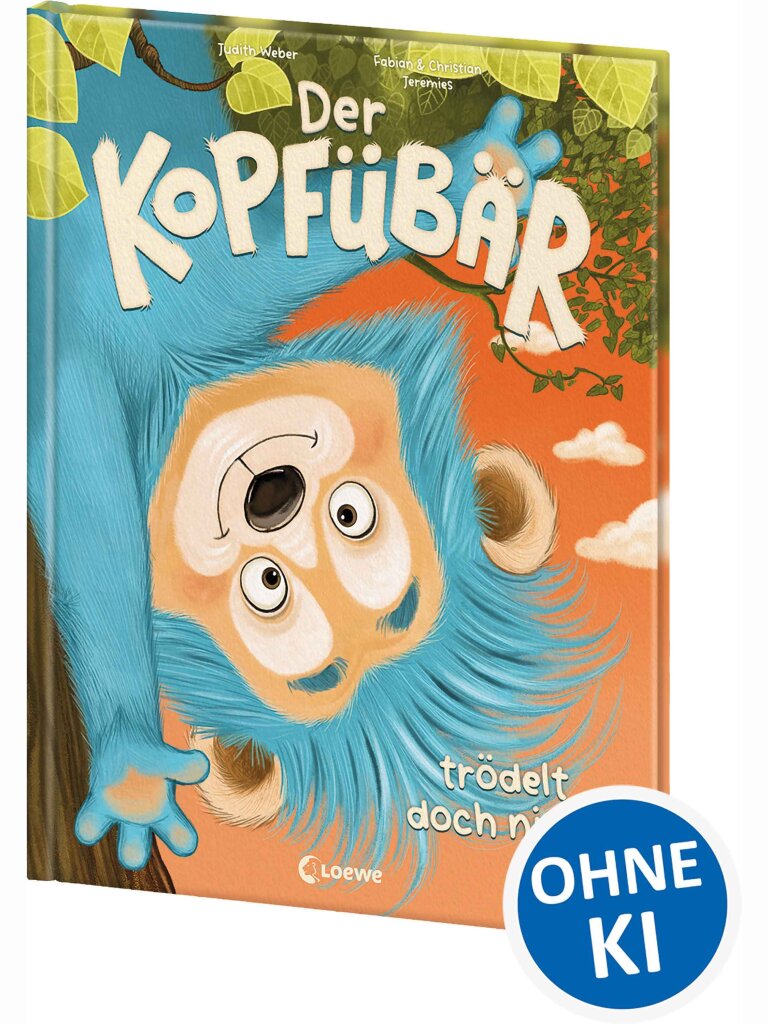 Der Kopfübär trödelt doch nicht!